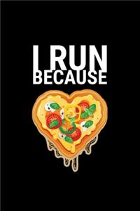 I Run Because