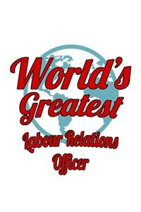 World's Greatest Labour Relations Officer