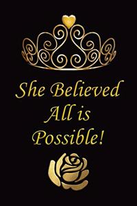 She Believed All Is Possible!