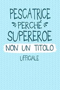 Pescatrice Perché Supereroe Non Un Titolo Ufficiale