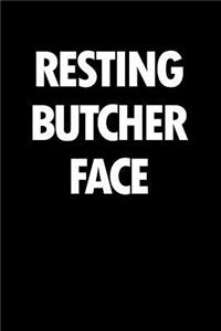 Resting Butcher Face