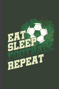 Eat Sleep Football Repeat