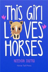 This Girl Loves Horses Notebook Journal