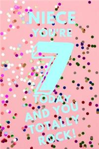 Niece You're 7 Today and You Totally Rock!