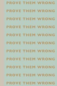 Prove Them Wrong