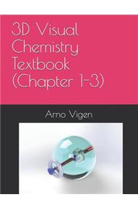3D Visual Chemistry Textbook (Chapter 1-3)