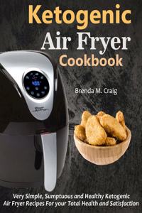 Ketogenic Air Fryer Cookbook