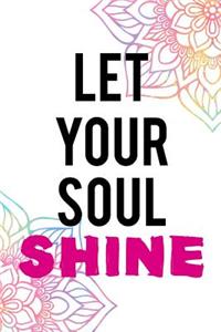 Let Your Soul Shine