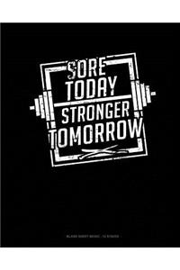 Sore Today Stronger Tomorrow