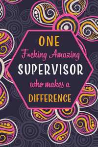 One F*cking Amazing Supervisor Who Makes A Difference