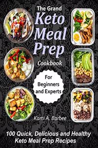 The Grand Keto Meal Prep Cookbook