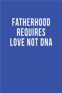 Fatherhood Requires Love Not DNA