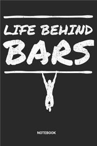 Life Behind Bars Notebook