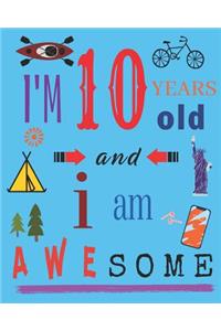 I'm 10 Ten Years Old and I Am Awesome