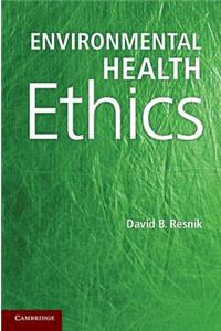 Environmental Health Ethics