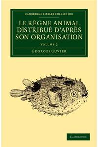 Le regne animal distribue d'apres son organisation