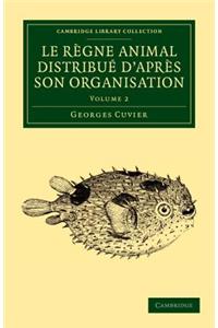 Le Règne Animal Distribué d'Après Son Organisation