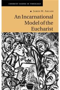 Incarnational Model of the Eucharist