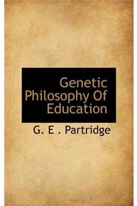 Genetic Philosophy of Education