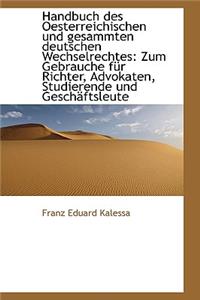 Handbuch Des Oesterreichischen Und Gesammten Deutschen Wechselrechtes
