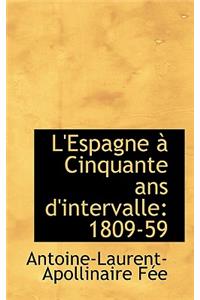 L'Espagne a Cinquante ANS D'Intervalle: 1809-59