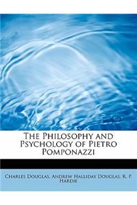 The Philosophy and Psychology of Pietro Pomponazzi