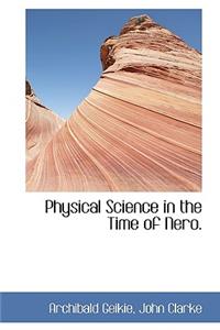 Physical Science in the Time of Nero.