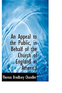 An Appeal to the Public, in Behalf of the Church of England in America