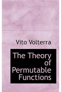 The Theory of Permutable Functions
