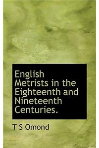 English Metrists in the Eighteenth and Nineteenth Centuries.