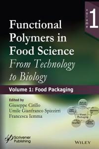 Functional Polymers in Food Science - From Technology to Biology. Volume 1 - Food Packaging