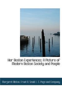 Her Boston Experiences; A Picture of Modern Boston Society and People