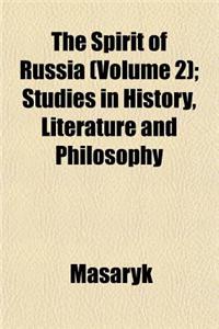 The Spirit of Russia (Volume 2); Studies in History, Literature and Philosophy