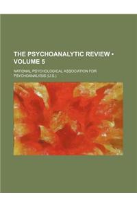 The Psychoanalytic Review (Volume 5)