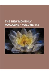 The New Monthly Magazine (Volume 113)