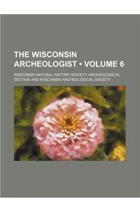 The Wisconsin Archeologist (Volume 6)