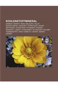 Kohlenstoffmineral: Diamant, Graphit, Soda, Malachit, Calcit, Rhodochrosit, Aragonit, Hydrotalkit, Azurit, Smithsonit, Strontianit, Phosge