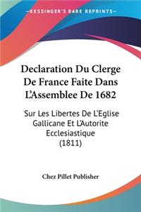Declaration Du Clerge De France Faite Dans L'Assemblee De 1682