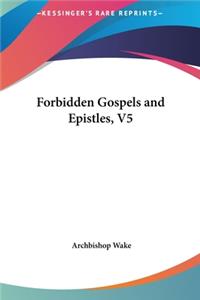 Forbidden Gospels and Epistles, V5