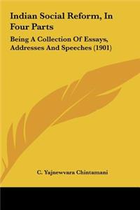 Indian Social Reform, in Four Parts