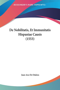 de Nobilitatis, Et Immunitatis Hispaniae Causis (1553)