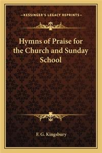 Hymns of Praise for the Church and Sunday School