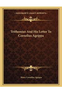 Trithemius and His Letter to Cornelius Agrippa