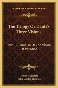 The Trilogy Or Dante's Three Visions