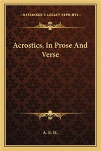 Acrostics, in Prose and Verse