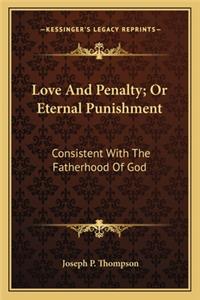 Love And Penalty; Or Eternal Punishment