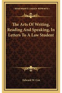 The Arts of Writing, Reading and Speaking, in Letters to a Law Student