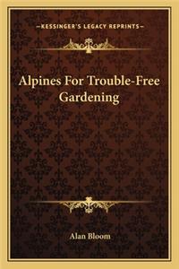 Alpines for Trouble-Free Gardening