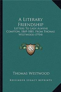 Literary Friendship a Literary Friendship