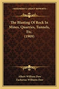 Blasting of Rock in Mines, Quarries, Tunnels, Etc. (1909)